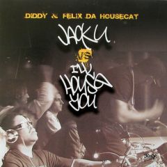 Diddy & Felix Da Housecat - Diddy & Felix Da Housecat - Jack U Vs I'Ll House You - Rude Photo