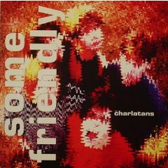 Charlatans - Charlatans - Some Friendly - Dead Dead Good