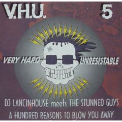 DJ Lancinhouse Meets Stunned Guys - DJ Lancinhouse Meets Stunned Guys - A Hundred Reasons To Blow You Away - Very Hard Unresistable