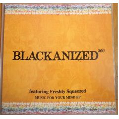 Blacka'nized Featuring Freshly Squeezed - Blacka'nized Featuring Freshly Squeezed - Music For Your Mind E.P. - Natural Response