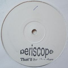 Periscope - Periscope - That'll Be The Day - White