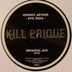 Johnny Arthur - Johnny Arthur - Evil Edna - Kill Brique