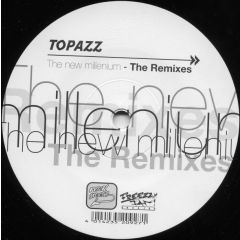 Topazz - Topazz - The New Millenium (Remixes) - Real Groove 