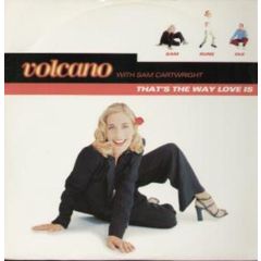Volcano Feat Sam Cartwright - Volcano Feat Sam Cartwright - Thats The Way Love Is - EMI
