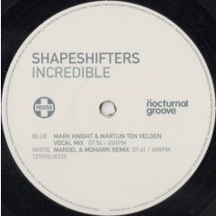 Shapeshifters - Shapeshifters - Incredible - Positiva, Nocturnal Groove