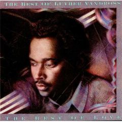 Luther Vandross - Luther Vandross - The Best Of Luther Vandross The Best Of Love - Epic