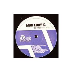 Mad Eddy K - Mad Eddy K - Do You Like It - Altitude Blue 4