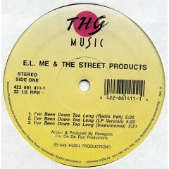 E.L. Me & The Street Products - E.L. Me & The Street Products - Ive Been Down Too Long - THG