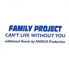 Family Project - Family Project - Can't Live Without You - Underground Music Department (UMD)