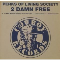 Perks Of Living Society - Perks Of Living Society - 2 Damn Free - Cowboy