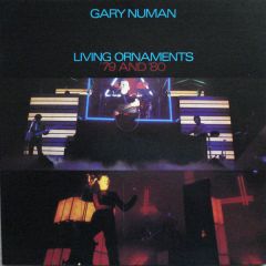 Gary Numan - Gary Numan - Living Ornaments 79 And 80 - Beggars Banquet
