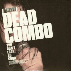 Dead Combo - Dead Combo - You Don't Look So Good - Output