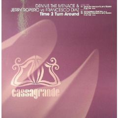 Dennis The Menace & Jerry Ropero - Dennis The Menace & Jerry Ropero - Time 2 Turn Around - Cassagrande