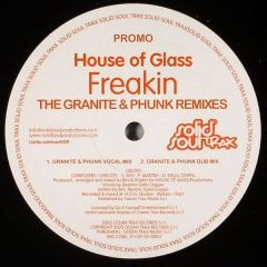 House Of Glass - House Of Glass - Freakin (Remixes) - Solid Soul