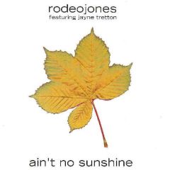 Rodeo Jones - Rodeo Jones - Ain't No Sunshine - A&M