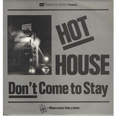 Hot House - Hot House - Don't Come To Stay - Deconstruction
