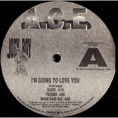 a.C.E. - a.C.E. - I'm Going To Love You - 	Joey Boy Records