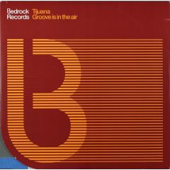 Tijuana - Tijuana - Groove Is In The Air (Remixes) - Bedrock Records