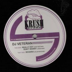 DJ Veteran - DJ Veteran - Bovaria / Really Hot / Don't Worry - Krush Records