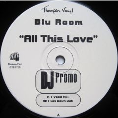 Blu Room - Blu Room - All This Love - Thumpin