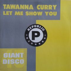 Tawanna Curry - Tawanna Curry - Let Me Show You - Republic