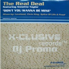The Real Deal Featuring Annette Taylor - The Real Deal Featuring Annette Taylor - Don't You Wanna Be Mine - X-Clusive Records