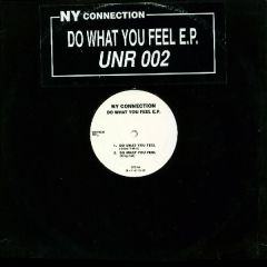 Ny Connection - Ny Connection - Do What You Feel EP - UNR