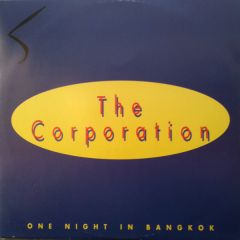 The Corporation - The Corporation - One Night In Bangkok - 	21st Century Records Inc