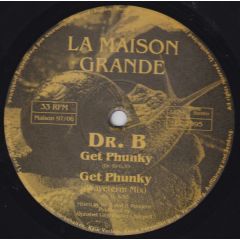 DR.B - DR.B - Get Phunky - La Maison Grande