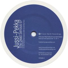 Jussi Pekka - Jussi Pekka - The Dead Serious EP - Frozen North