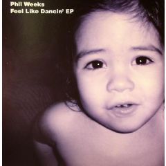 Phil Weeks - Phil Weeks - Feel Like Dancin' EP - Robsoul