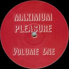 Maximum Pleasure - Maximum Pleasure - Volume One - White