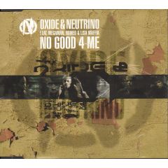 Oxide & Neutrino - Oxide & Neutrino - No Good 4 Me - Eastwest