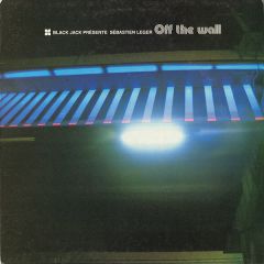 Sebastien Leger - Sebastien Leger - Off The Wall Remixes - Black Jack 