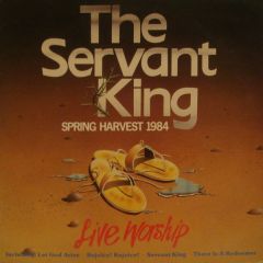 Spring Harvest Live Worship - Spring Harvest Live Worship - The Servant King (Spring Harvest 1984) - DaySpring