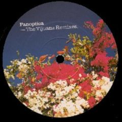 Panoptica - Panoptica - Tijuana (Remixes) - Certificate 18