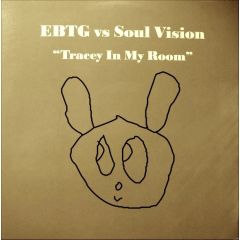 Ebtg Vs Soul Vision - Ebtg Vs Soul Vision - Tracey In My Room - Atlantic