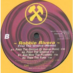 Robbie Rivera - Robbie Rivera - First The Groove (Remix) - Work