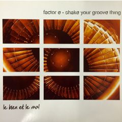 Factor E - Factor E - Shake Your Groove Thing - Le Bien Et Le Mal