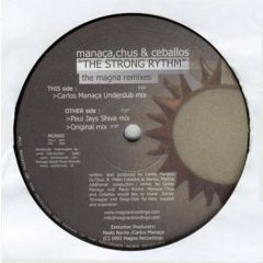 Manaca / Chus & Ceballos - Manaca / Chus & Ceballos - The Strong Rythm 2002 (Remixes) - Magna