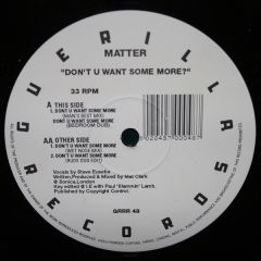 Matter - Matter - Don't You Want Some More - Guerilla