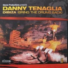 Danny Tenaglia - Danny Tenaglia - Dibiza (Bring The Drums Back) - Stereo Production