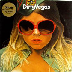 Dirty Vegas - Dirty Vegas - Ghosts - Credence