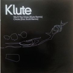 Klute - Klute - We R The Ones (Klute Rmx) - Certificate 18