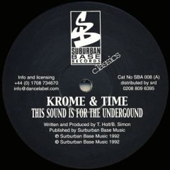 Krome & Time - Krome & Time - This Sound Is For The Underground / Slammer - Suburban Base Re-Press