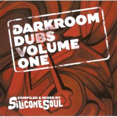 Silicone Soul Present - Silicone Soul Present - Darkroom Dubs Volume 1 - Darkroom Dubs
