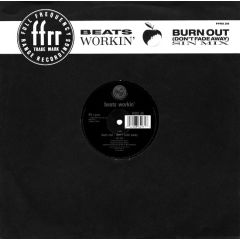 Beats Workin - Beats Workin - Burn Out (Don't Fade Away) - Ffrr