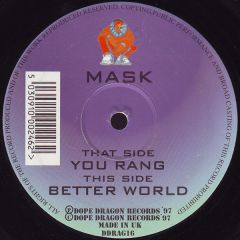 Mask - Mask - You Rang / Better World - Dope Dragon