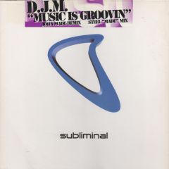 D.J.M. - D.J.M. - Music Is Groovin - Subliminal