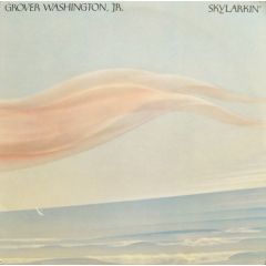 Grover Washington, Jr. - Grover Washington, Jr. - Skylarkin' - Motown